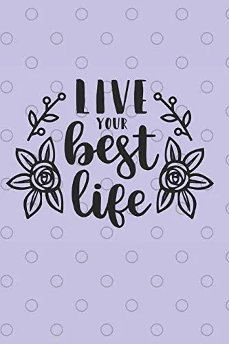 Live Your Best Life - 9781675228630