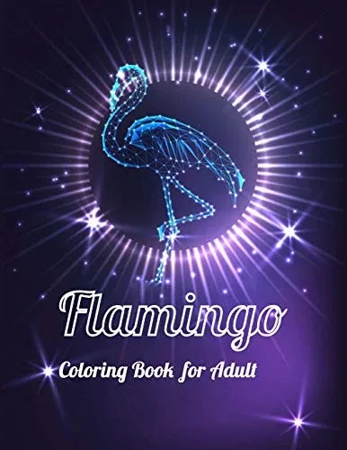 Flamingo Coloring Book For Adults: Best Adult Coloring Book With Fun, Easy,Flower Pattern And Relaxing Coloring Pages - 9781679154218