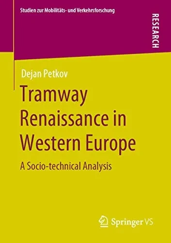 Tramway Renaissance in Western Europe: A Socio-technical Analysis (Studien zur Mobilitäts- und Verkehrsforschung)