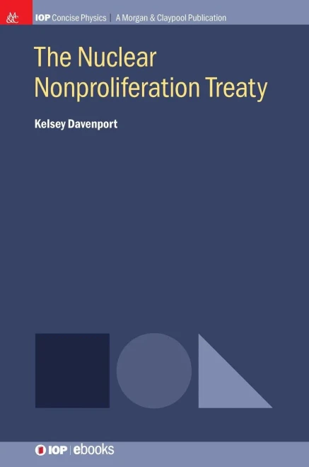 The Nuclear Nonproliferation Treaty (Iop Concise Physics) - 9781681749266
