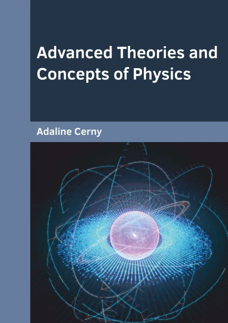 Advanced Theories And Concepts Of Physics