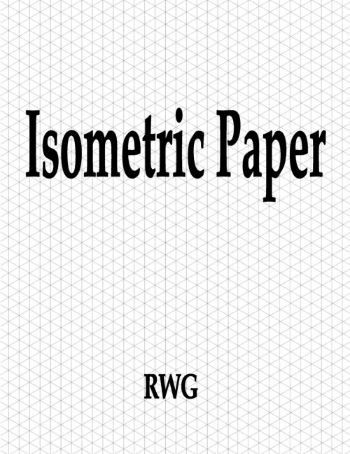 Isometric Paper: 100 Pages 8.5" X 11" - 9781684118243