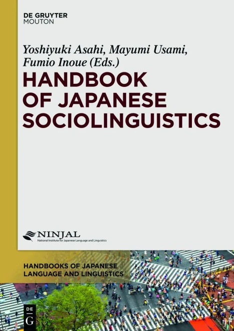 Handbook Of Japanese Sociolinguistics (Handbooks Of Japanese Language And Linguistics, 8)