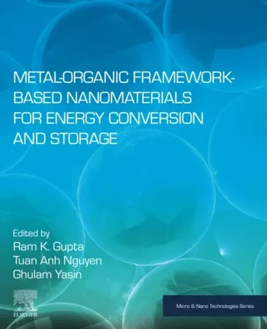 Metal-Organic Framework-Based Nanomaterials For Energy Conversion And Storage (Micro And Nano Technologies)