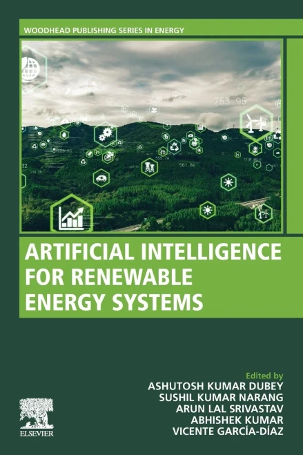 Artificial Intelligence For Renewable Energy Systems (Woodhead Publishing Series In Energy)