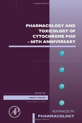 Pharmacology And Toxicology Of Cytochrome P450 - 60Th Anniversary (Volume 95) (Advances In Pharmacology, Volume 95)