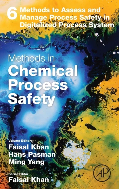 Methods To Assess And Manage Process Safety In Digitalized Process System (Volume 6) (Methods In Chemical Process Safety, Volume 6)