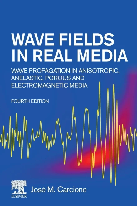 Wave Fields In Real Media: Wave Propagation In Anisotropic, Anelastic, Porous And Electromagnetic Media