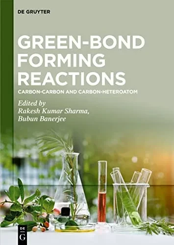 Green-Bond Forming Reactions: Carbon-Carbon And Carbon-Heteroatom