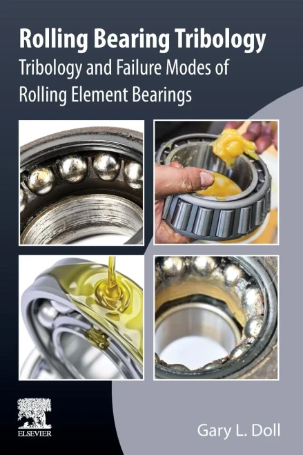 Rolling Bearing Tribology: Tribology And Failure Modes Of Rolling Element Bearings