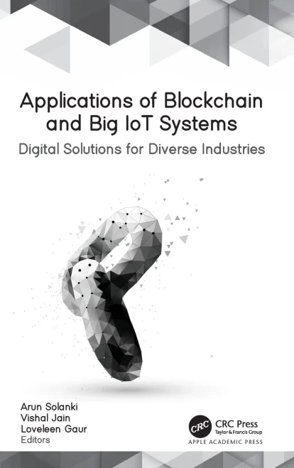 Applications Of Blockchain And Big Iot Systems: Digital Solutions For Diverse Industries