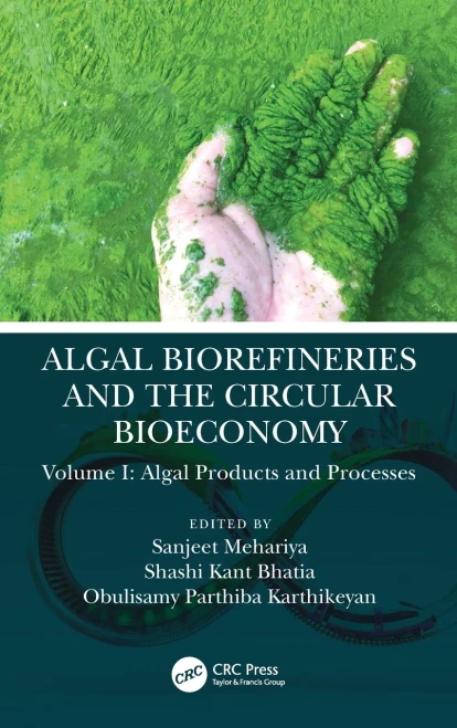 Algal Biorefineries And The Circular Bioeconomy: Algal Products And Processes