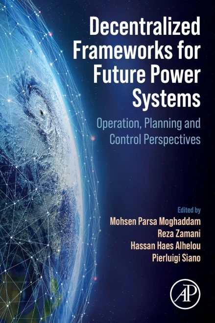 Decentralized Frameworks For Future Power Systems: Operation, Planning And Control Perspectives