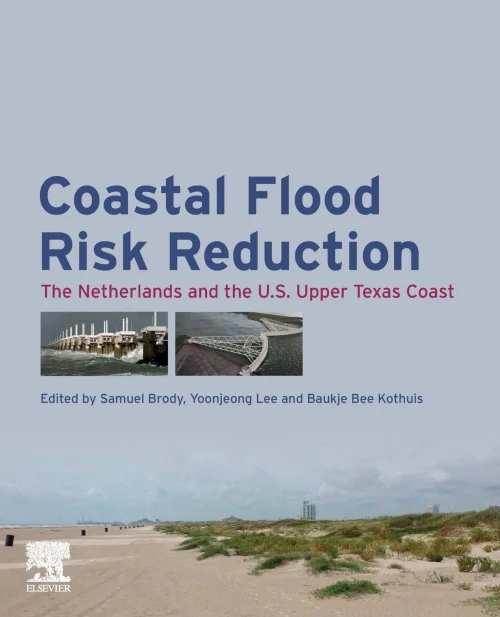 Coastal Flood Risk Reduction: The Netherlands And The U.S. Upper Texas Coast