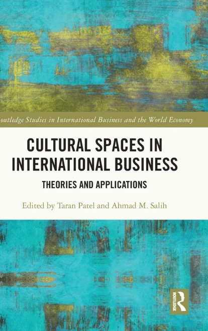 Cultural Spaces In International Business: Theories And Applications (Routledge Studies In International Business And The World Economy)