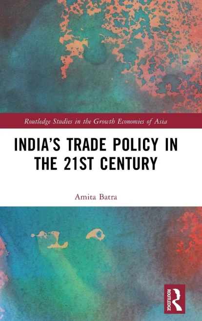 IndiaS Trade Policy In The 21St Century (Routledge Studies In The Growth Economies Of Asia)