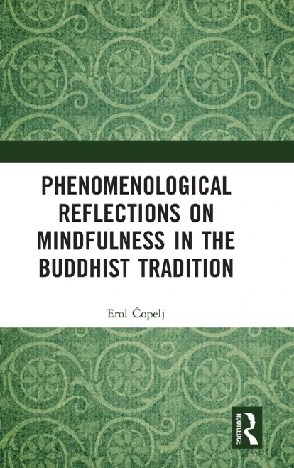 Phenomenological Reflections On Mindfulness In The Buddhist Tradition