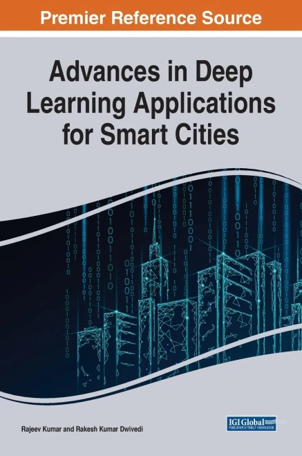 Advances In Deep Learning Applications For Smart Cities (Advances In Electronic Government, Digital Divide, And Regional Development)