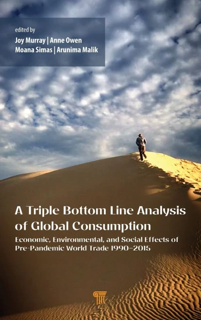 A Triple Bottom Line Analysis Of Global Consumption: Economic, Environmental, And Social Effects Of Pre-Pandemic World Trade 19902015
