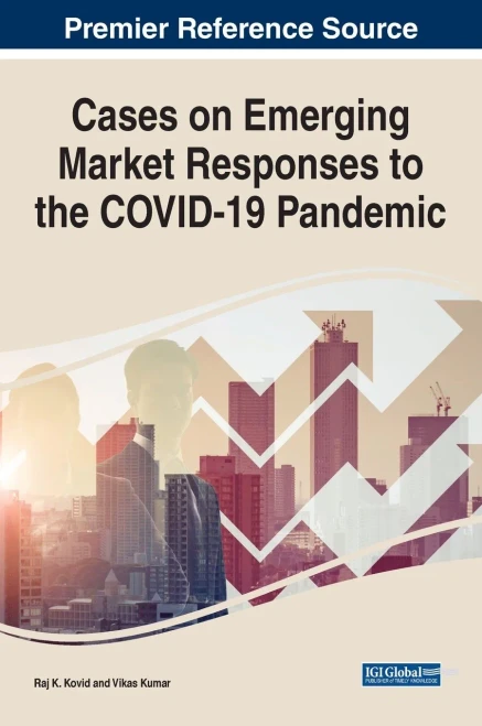 Cases On Emerging Market Responses To The Covid-19 Pandemic (Advances In Business Strategy And Competitive Advantage)
