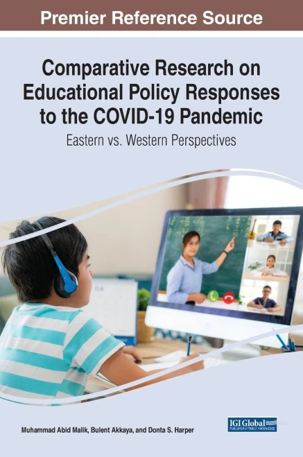 Comparative Research On Educational Policy Responses To The Covid-19 Pandemic: Eastern Vs. Western Perspectives (Advances In Educational Marketing, Administration, And Leadership)