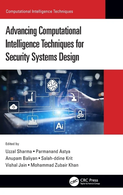 Advancing Computational Intelligence Techniques For Security Systems Design
