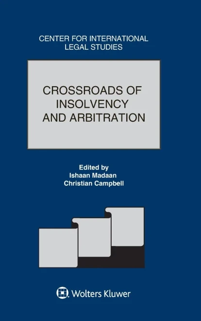 Crossroads Of Insolvency And Arbitration (Comparative Law Yearbook Of International Business) (Comparative Law Yearbook, 43A)