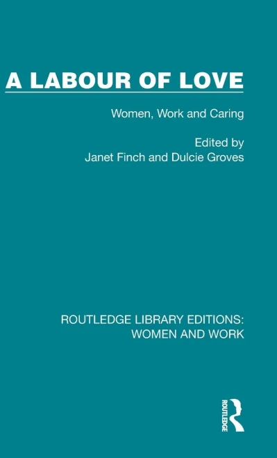 A Labour Of Love (Routledge Library Editions: Women And Work)