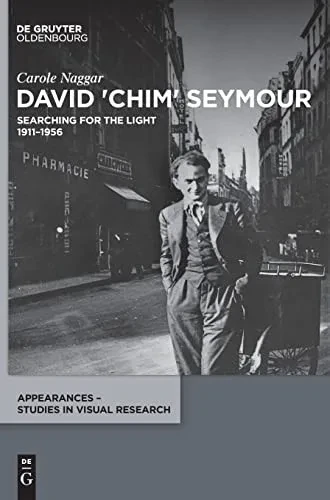 David 'Chim' Seymour: Searching For The Light. 19111956 (Appearances  Studies In Visual Research, 4) (Issn, 4)