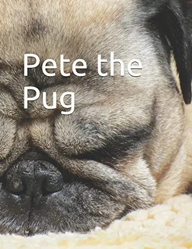 Pete the Pug (The Moral Series)