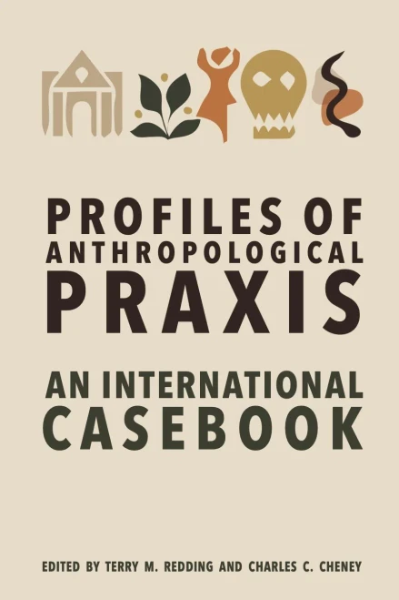Profiles Of Anthropological Praxis: An International Casebook