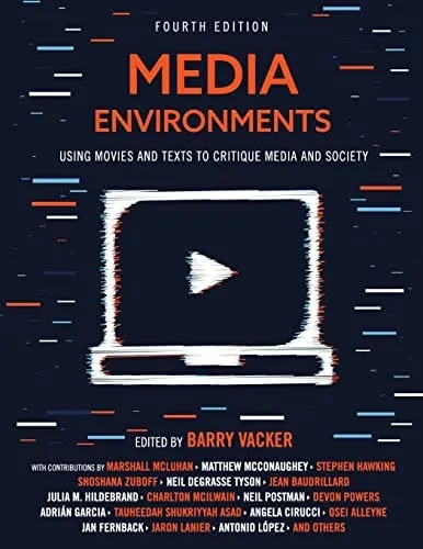 Media Environments: Using Movies And Texts To Critique Media And Society