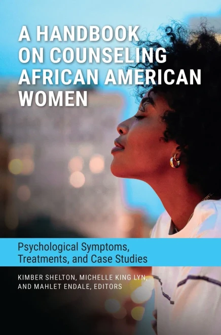 A Handbook On Counseling African American Women: Psychological Symptoms, Treatments, And Case Studies (Race And Ethnicity In Psychology)