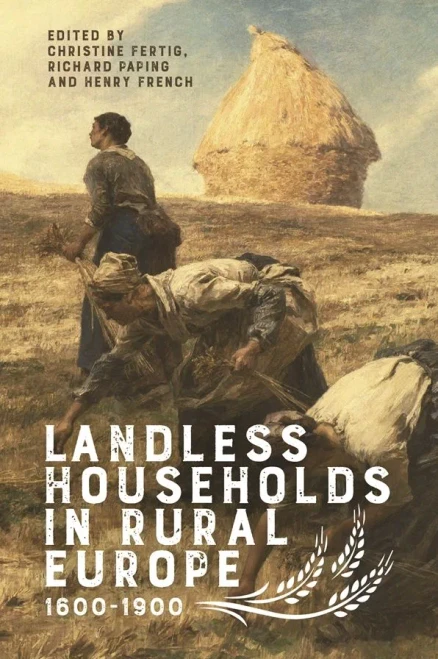 Landless Households In Rural Europe, 1600-1900 (Boydell Studies In Rural History, 3)