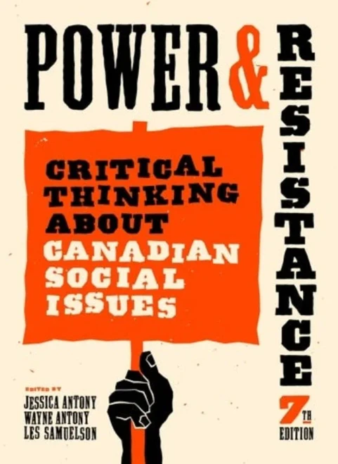 Power And Resistance, 7Th Ed.: Critical Thinking About Canadian Social Issues