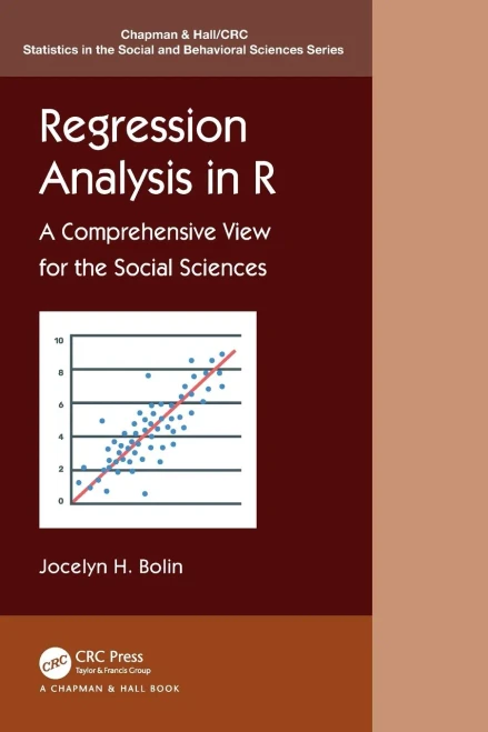 Regression Analysis In R: A Comprehensive View For The Social Sciences (Chapman & Hall/Crc Statistics In The Social And Behavioral Sciences)
