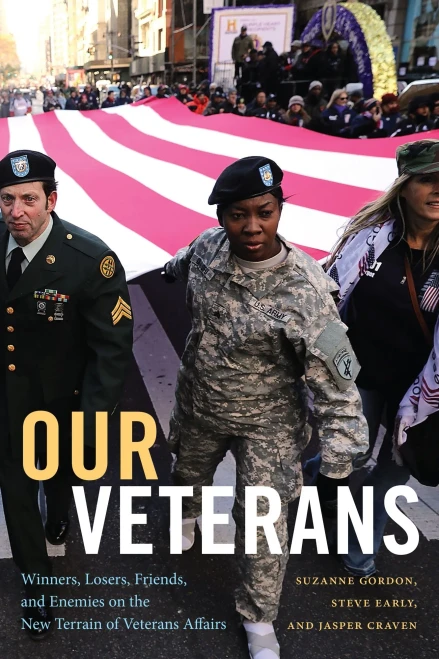 Our Veterans: Winners, Losers, Friends, And Enemies On The New Terrain Of Veterans Affairs