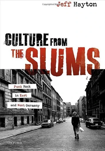Culture From The Slums: Punk Rock In East And West Germany