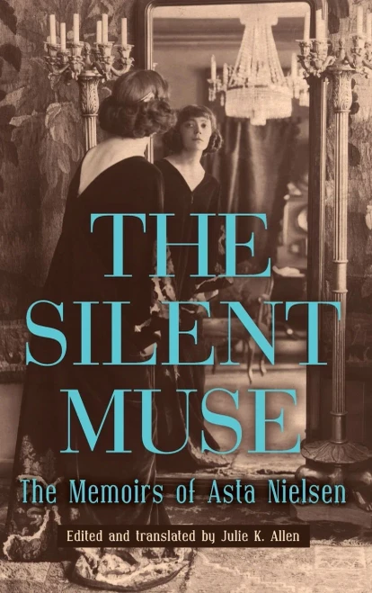 The Silent Muse: The Memoirs Of Asta Nielsen