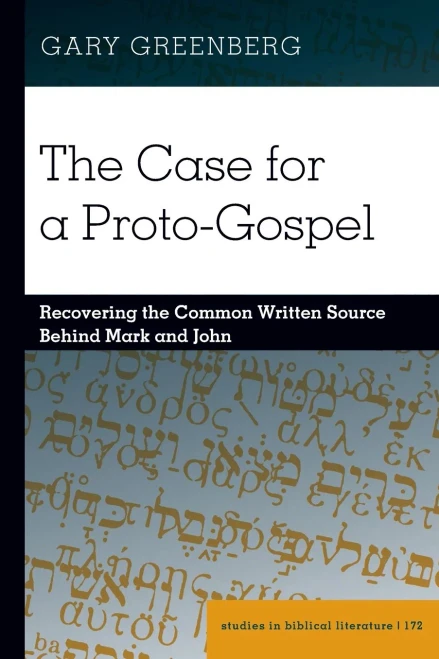 The Case For A Proto-Gospel (Studies In Biblical Literature, 172)