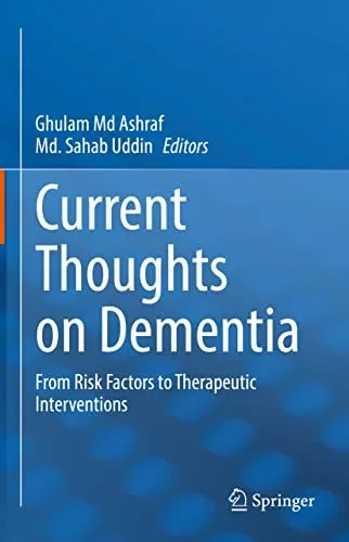 Current Thoughts On Dementia: From Risk Factors To Therapeutic Interventions