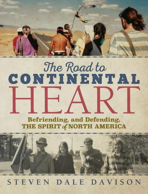 The Road To Continental Heart: Befriending, And Defending, The Spirit Of North America