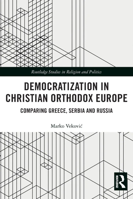 Democratization In Christian Orthodox Europe (Routledge Studies In Religion And Politics)