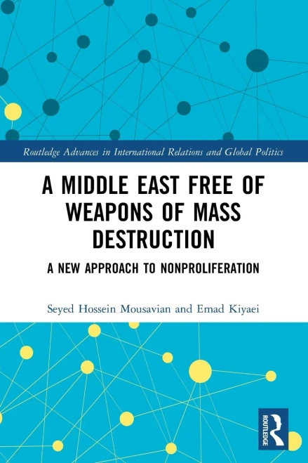 A Middle East Free Of Weapons Of Mass Destruction (Routledge Advances In International Relations And Global Politics)