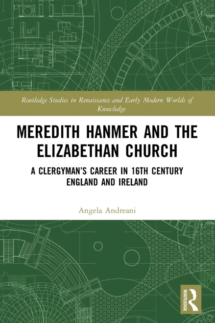 Meredith Hanmer And The Elizabethan Church (Routledge Studies In Renaissance And Early Modern Worlds Of Knowledge)