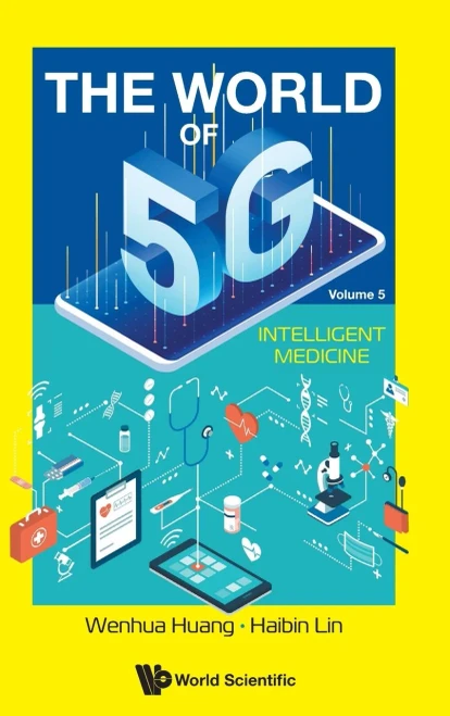 World Of 5G, The - Volume 5: Intelligent Medicine