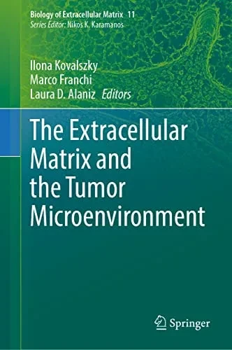 The Extracellular Matrix And The Tumor Microenvironment (Biology Of Extracellular Matrix, 11)