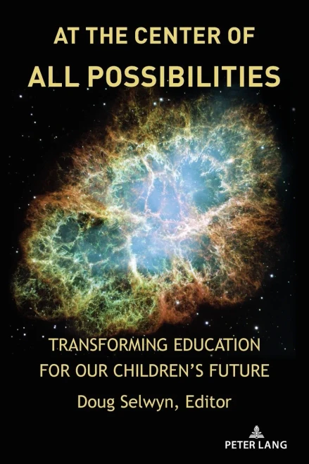 At The Center Of All Possibilities: Transforming Education For Our ChildrenS Future (Counterpoints, 532)