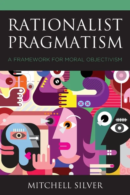 Rationalist Pragmatism: A Framework For Moral Objectivism (Philosophy Of Language: Connections And Perspectives)