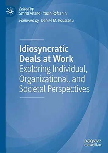 Idiosyncratic Deals At Work: Exploring Individual, Organizational, And Societal Perspectives